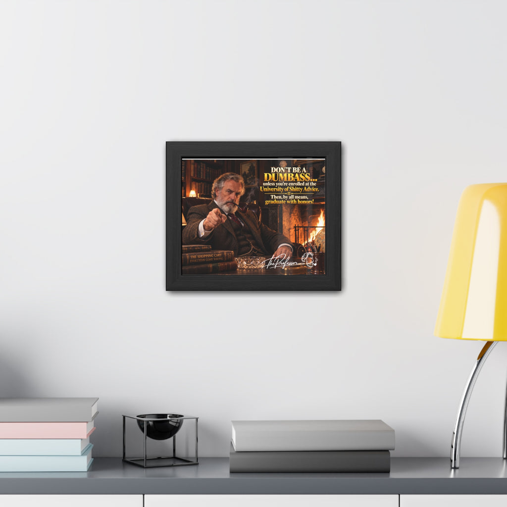 Don't Be a Dumbass – The Professor's Framed Wall Art