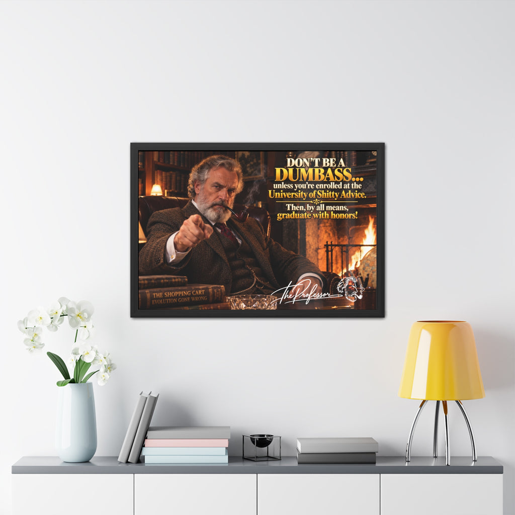 Don't Be a Dumbass – The Professor's Framed Wall Art