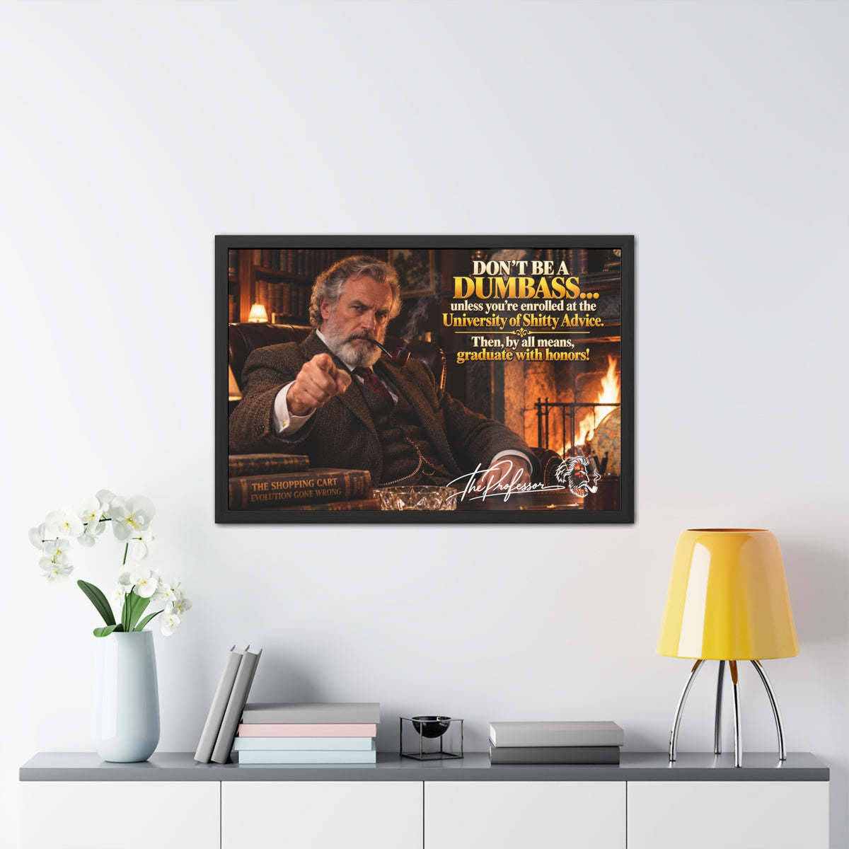 Don't Be a Dumbass – The Professor's Framed Wall Art