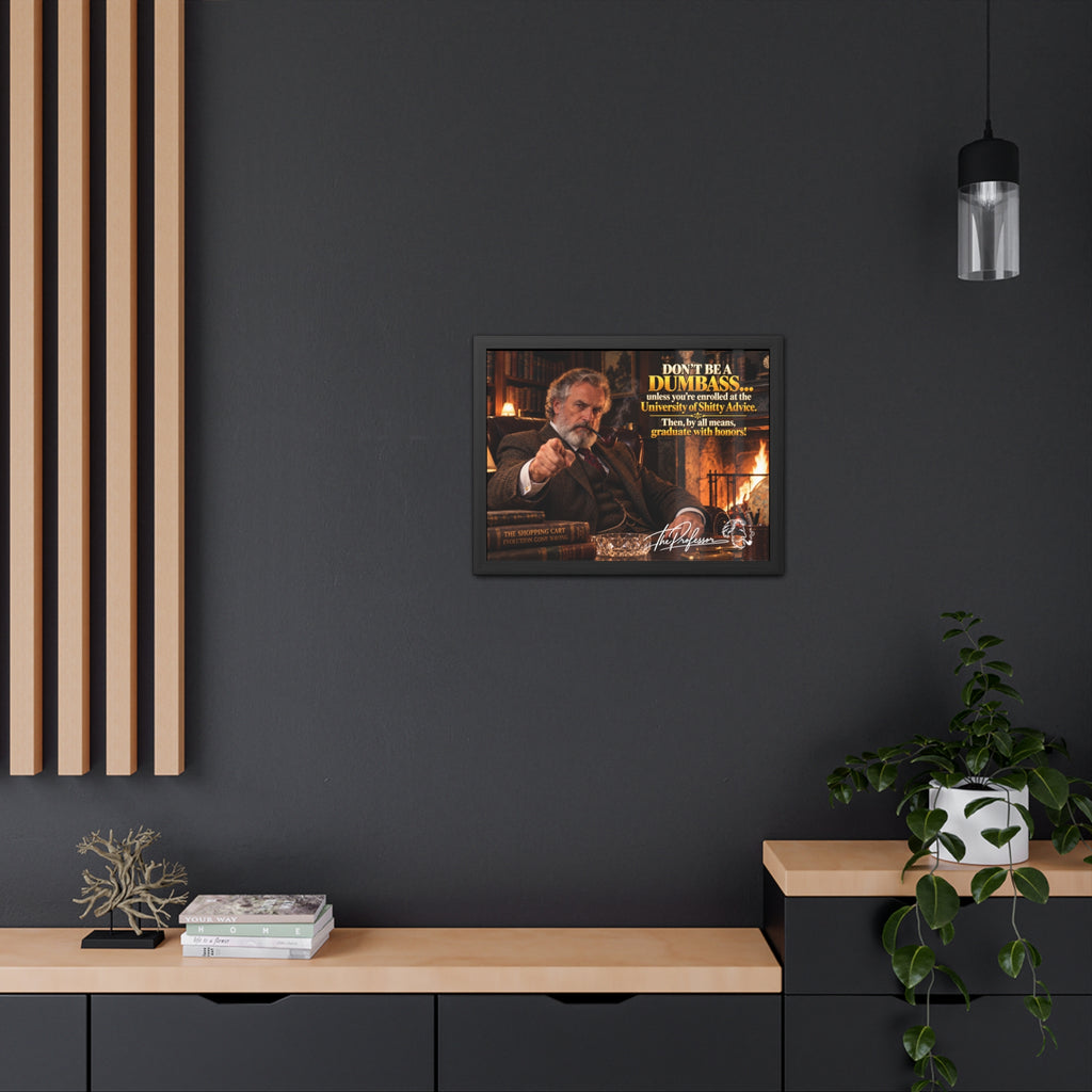 Don't Be a Dumbass – The Professor's Framed Wall Art