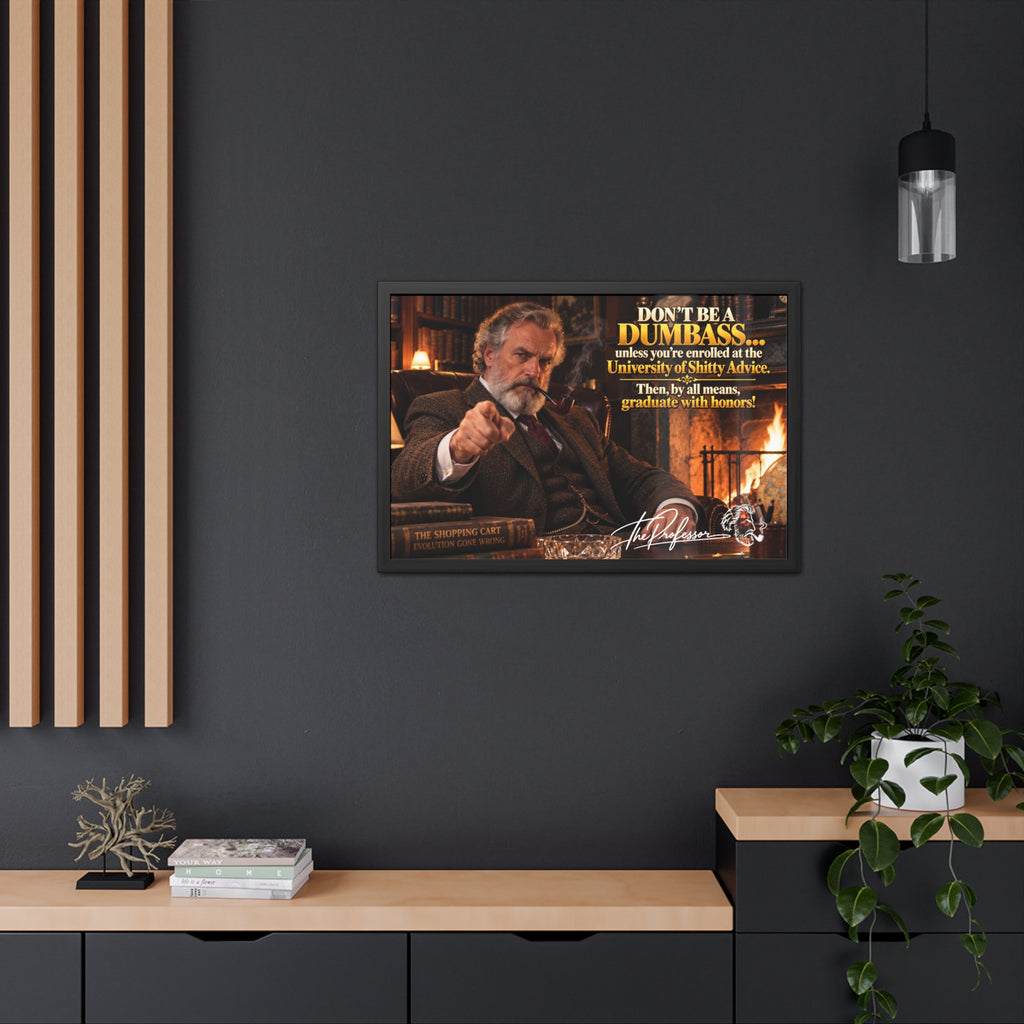 Don't Be a Dumbass – The Professor's Framed Wall Art