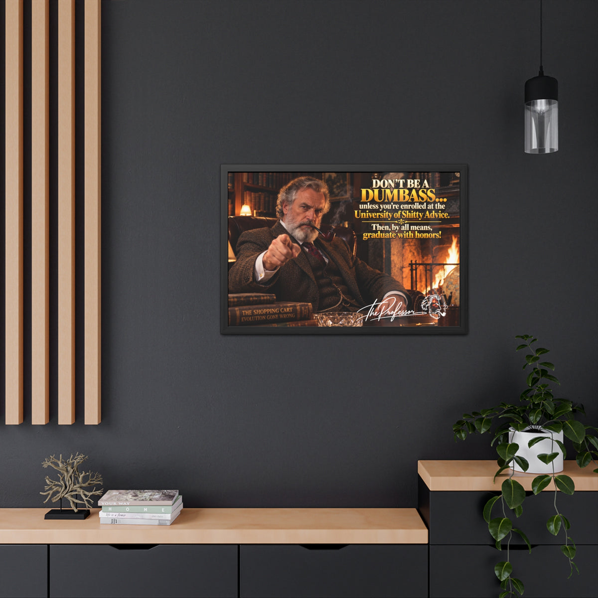 Don't Be a Dumbass – The Professor's Framed Wall Art