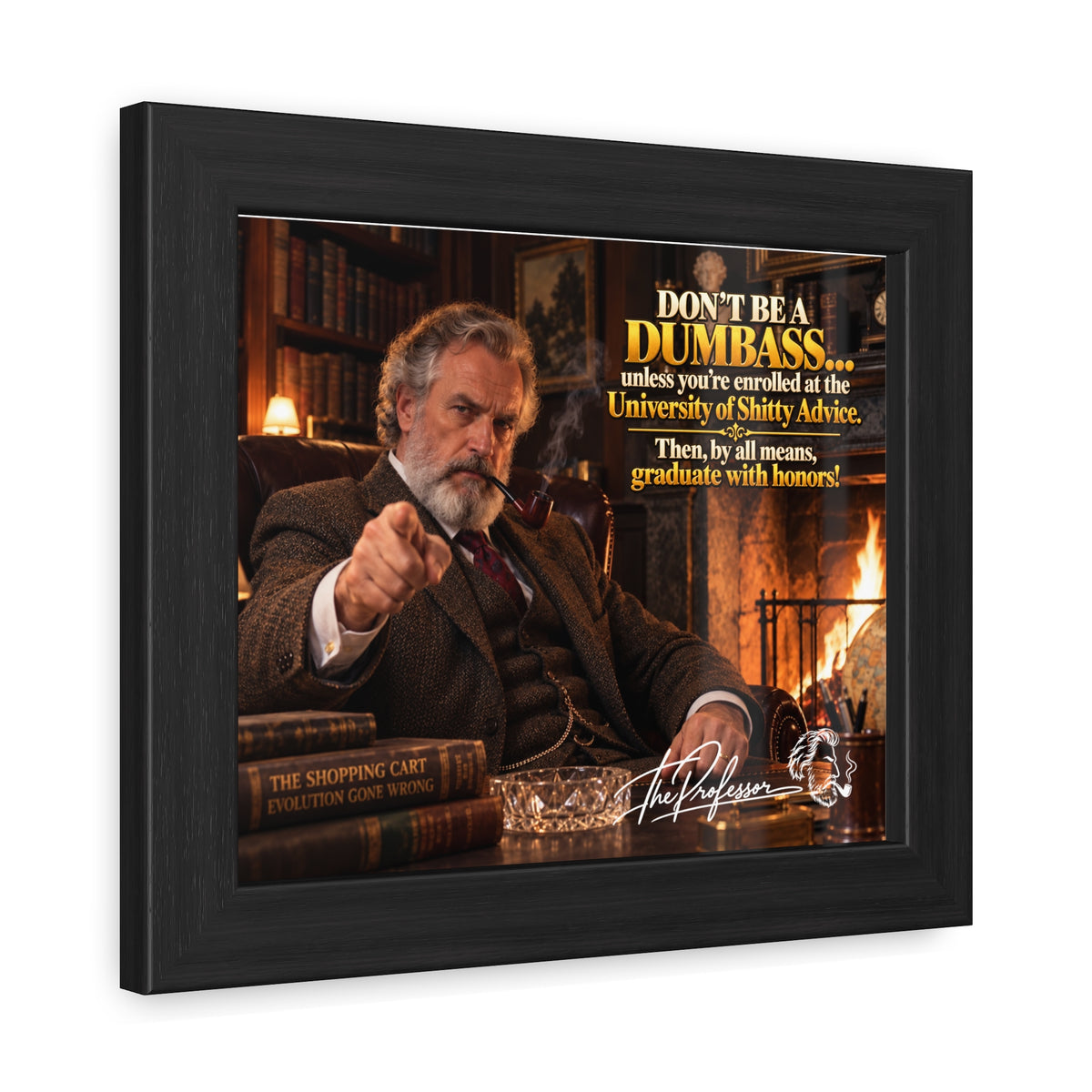 Don't Be a Dumbass – The Professor's Framed Wall Art