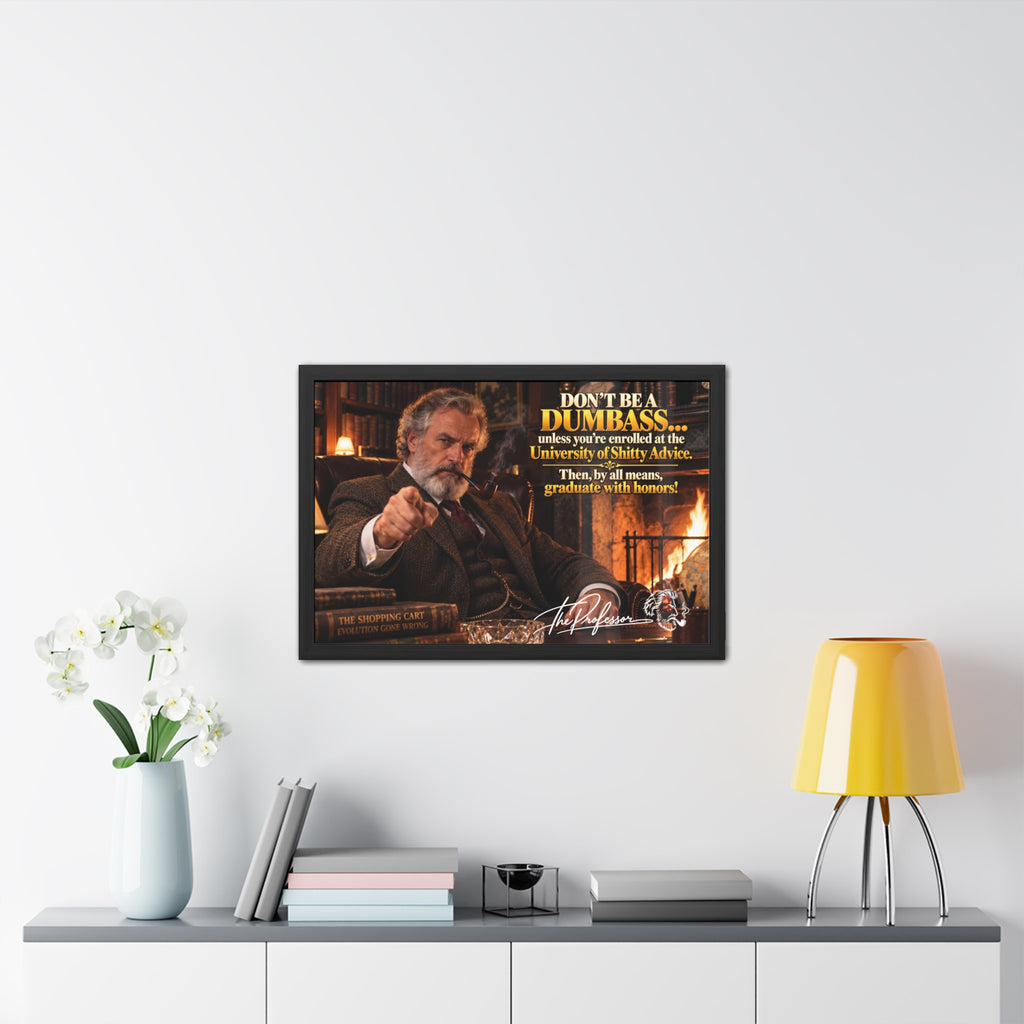 Don't Be a Dumbass – The Professor's Framed Wall Art
