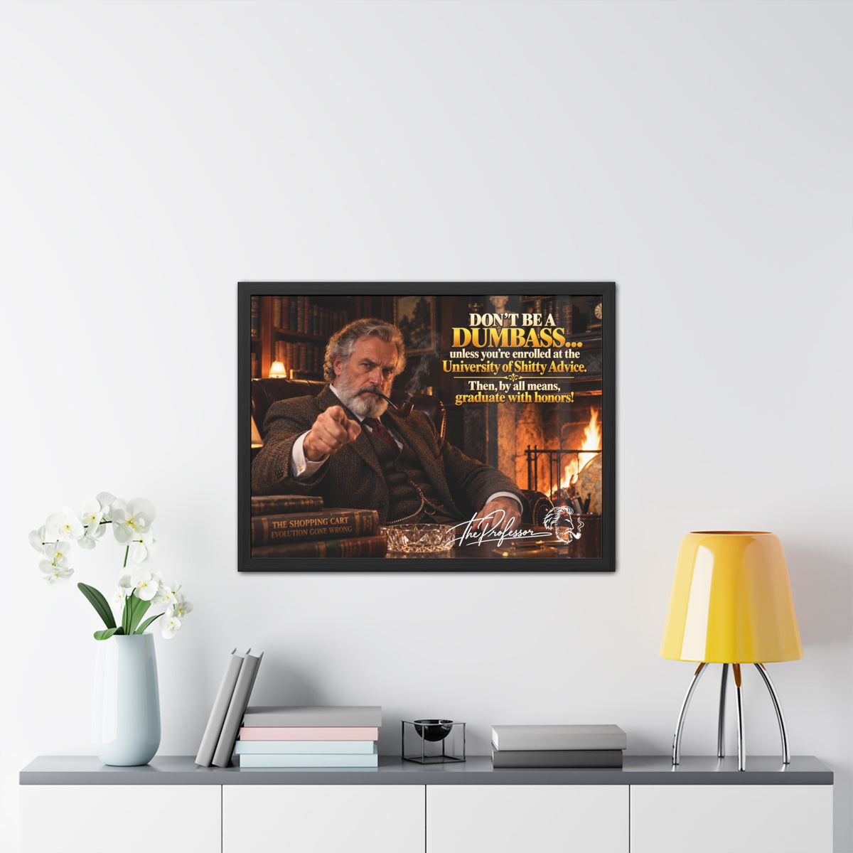 Don't Be a Dumbass – The Professor's Framed Wall Art
