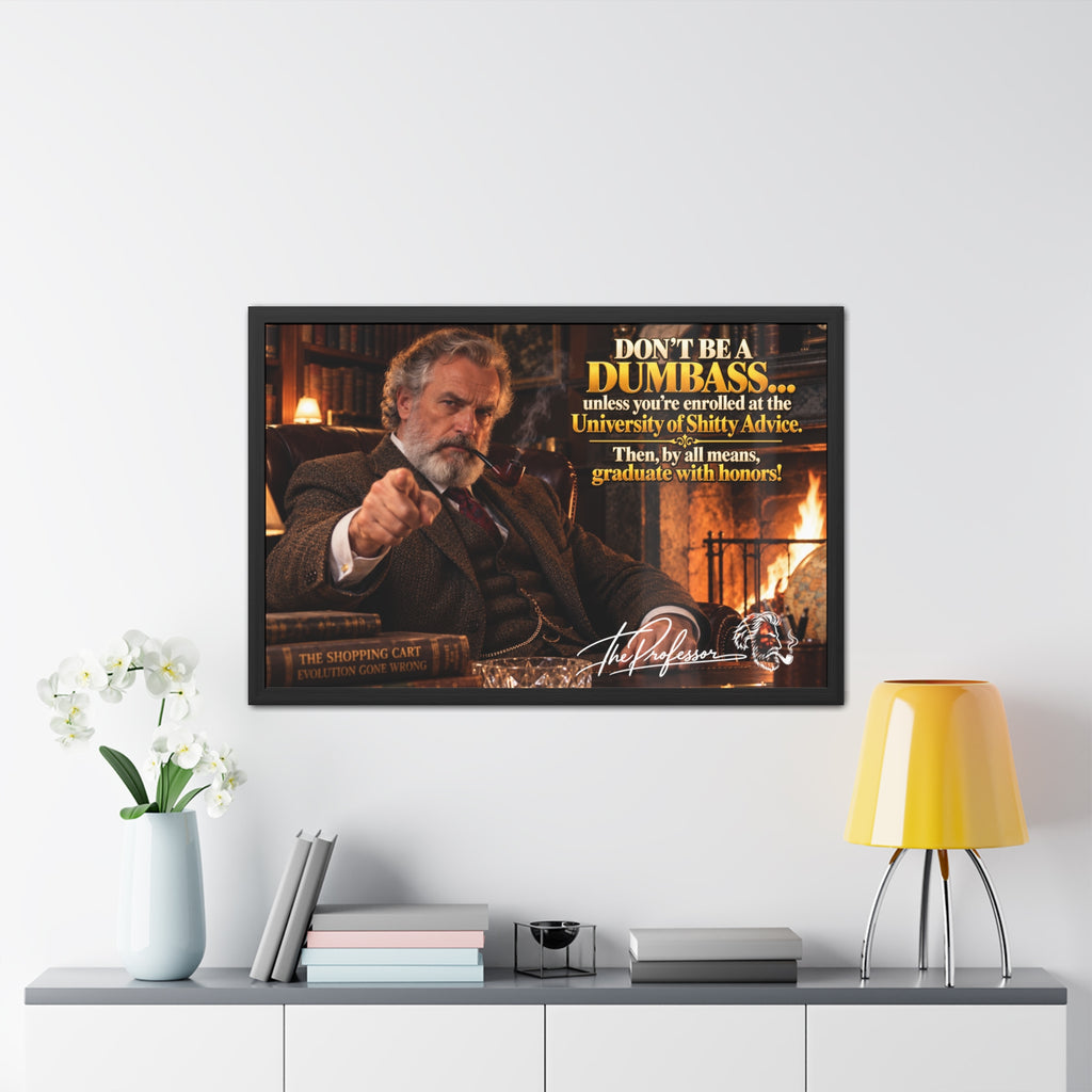 Don't Be a Dumbass – The Professor's Framed Wall Art