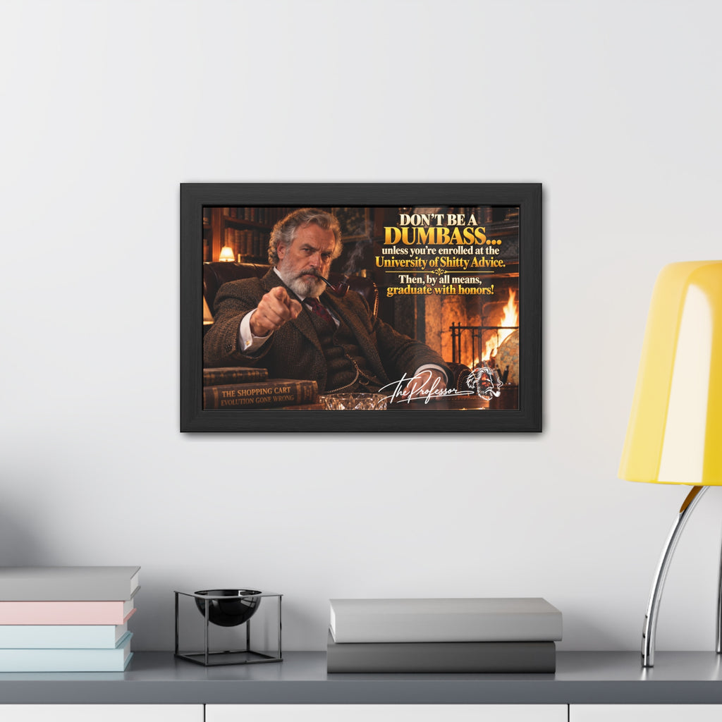 Don't Be a Dumbass – The Professor's Framed Wall Art