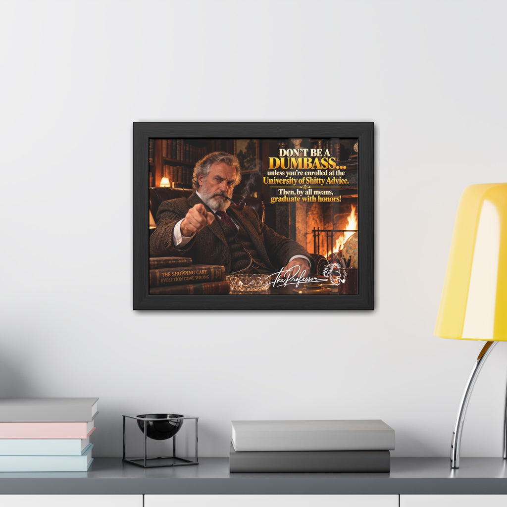 Don't Be a Dumbass – The Professor's Framed Wall Art