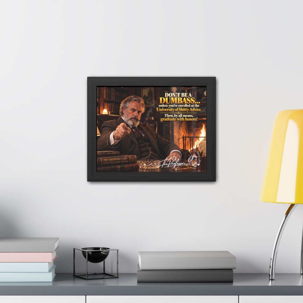 Don't Be a Dumbass – The Professor's Framed Wall Art