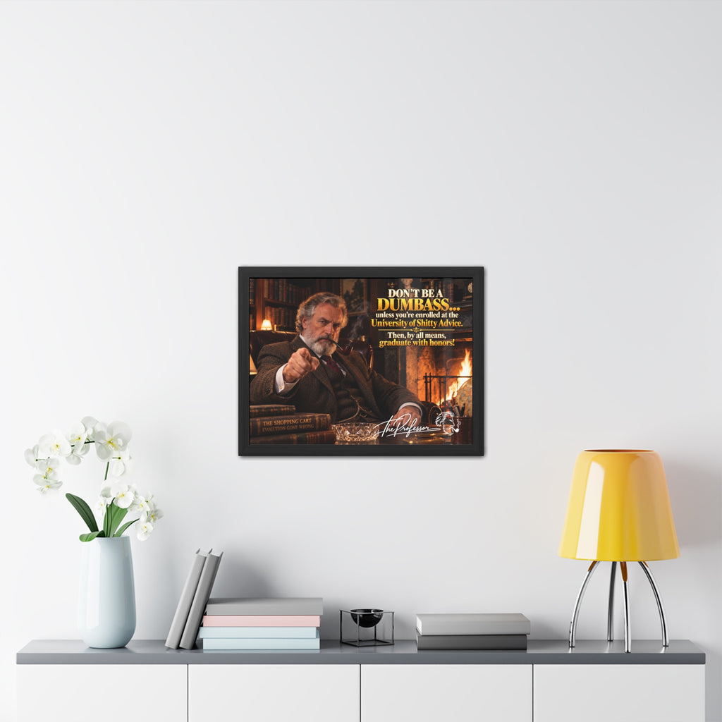 Don't Be a Dumbass – The Professor's Framed Wall Art