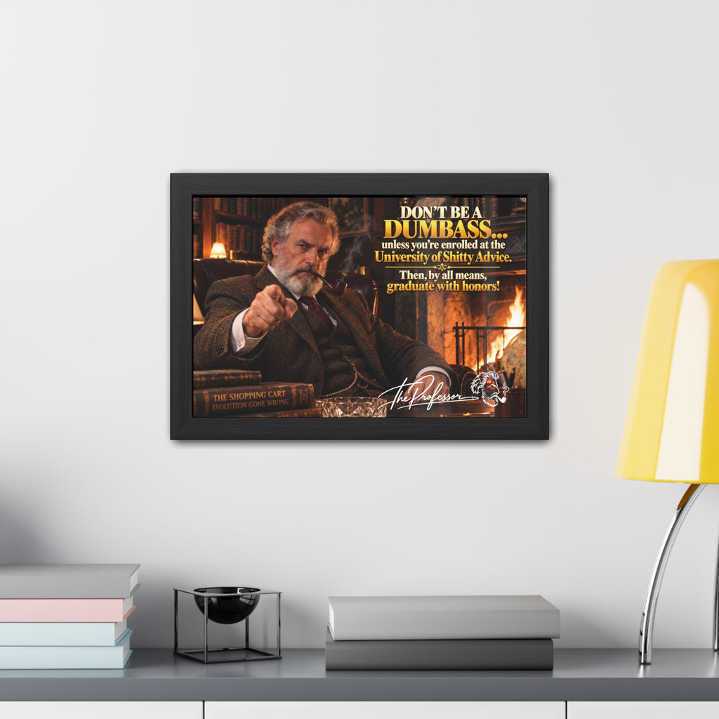 Don't Be a Dumbass – The Professor's Framed Wall Art
