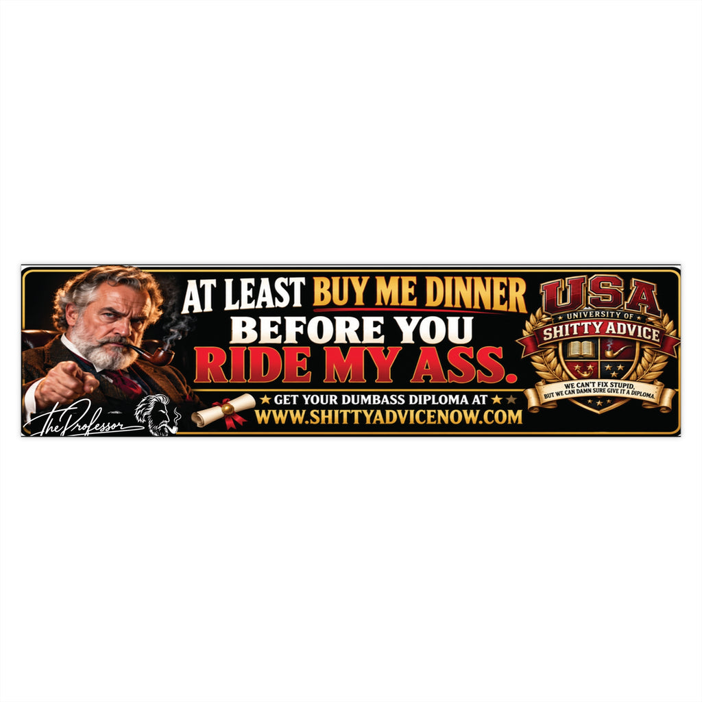 Buy Me Dinner Before You Ride My Ass Funny USA Bumper Sticker