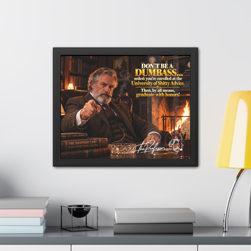 Don't Be a Dumbass – The Professor's Framed Wall Art