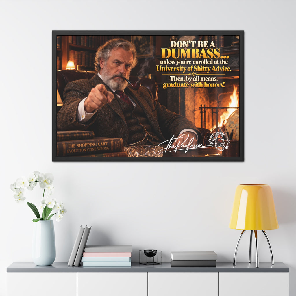 Don't Be a Dumbass – The Professor's Framed Wall Art