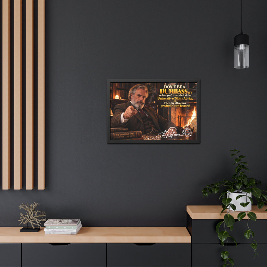 Don't Be a Dumbass – The Professor's Framed Wall Art