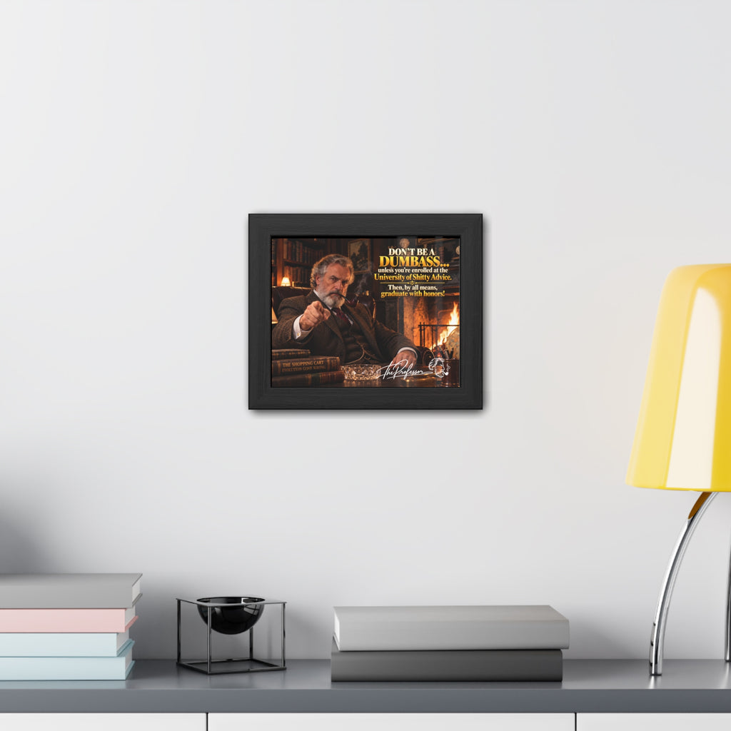 Don't Be a Dumbass – The Professor's Framed Wall Art