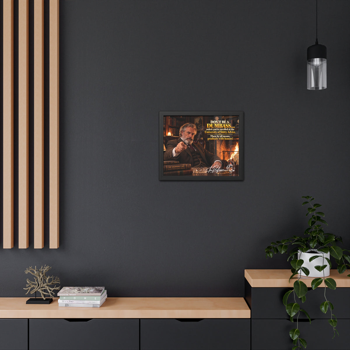 Don't Be a Dumbass – The Professor's Framed Wall Art